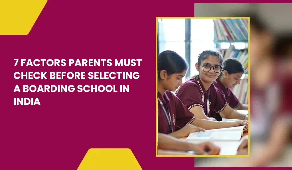 7-factors-parents-must-check-before-selecting-a-boarding-school-in-india-modi-world-school-wisdom-city